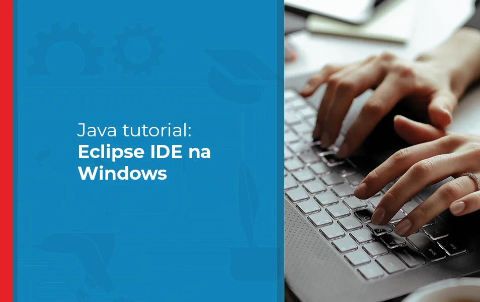Java tutorial: how to install Eclipse on Windows