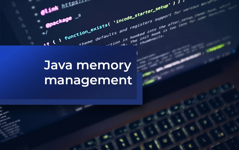 Java memory management, memory management