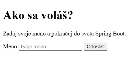 Jednoduchý formulár Spring Boot aplikácie bez vizuálneho štýlovania